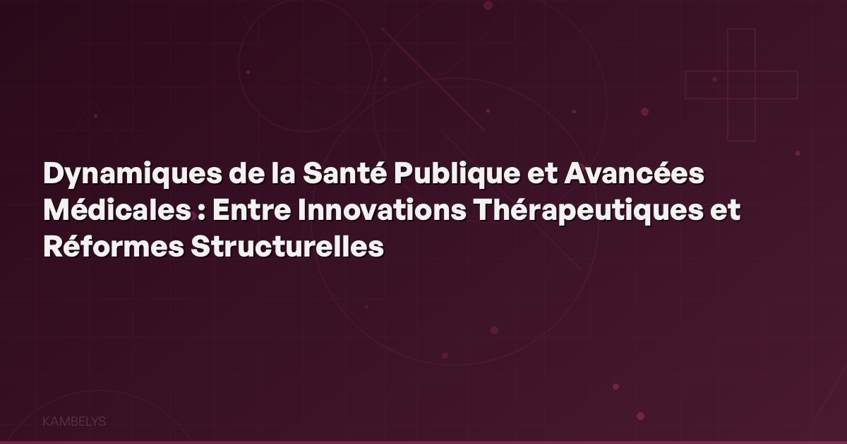 Dynamics of Public Health and Medical Advances: Between Therapeutic Innovations and Structural Reforms

The global health landscape is marked by therapeutic advances, pharmaceutical challenges, and structural evolutions. Successes like Ipsen's positive results for migraine treatment [Source 1] contrast with clinical trial failures for AstraZeneca [Source 5] and production delays for Dr. Reddy's [Source 4]. Simultaneously, healthcare systems are adapting, as in France with the reduction