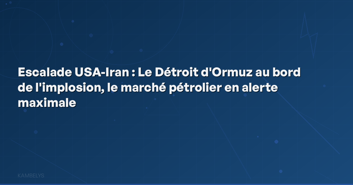 USA-Iran Escalation: The Strait of Hormuz on the Brink of Implosion, Oil Market on Maximum Alert