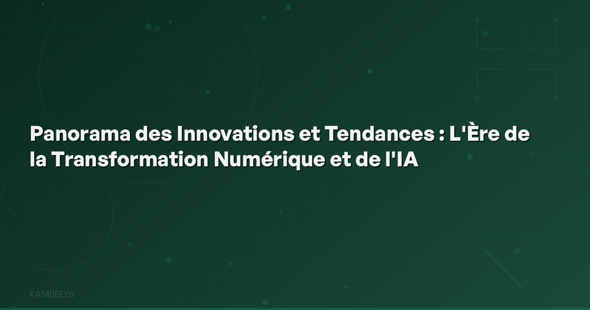 Overview of Innovations and Trends: The Era of Digital Transformation and AI